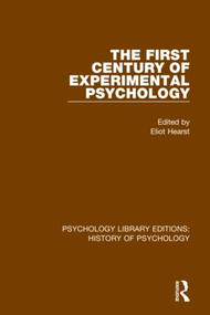 The First Century of Experimental Psychology by Elliot Hearst, 9780367426422