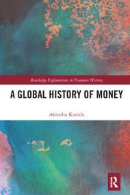 A Global History of Money by Akinobu Kuroda, 9781032237619