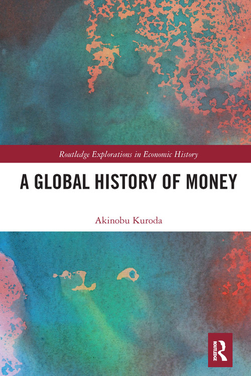 A Global History of Money by Akinobu Kuroda, 9781032237619