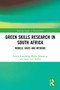 Green Skills Research in South Africa (Models, Cases and Methods) by Eureta Rosenberg, Presha Ramsarup, Heila Lotz-Sisitka, 9781032474984
