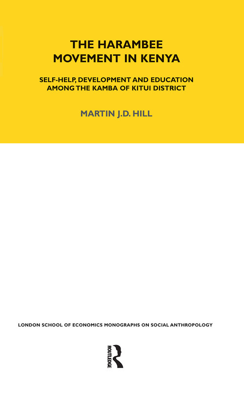 The Harambee Movement in Kenya (Self-Help, Development and Education Among the Kamba of Kitui District) - 9780367717124 by Martin Hill, 9780367717124