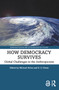 How Democracy Survives (Global Challenges in the Anthropocene) by Michael Holm, R. S. Deese, 9781032111278