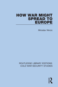 How War Might Spread to Europe - 9780367627096 by Miroslav Nincic, 9780367627096