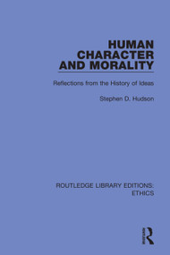 Human Character and Morality (Reflections on the History of Ideas) - 9780367512255 by Stephen D. Hudson, 9780367512255