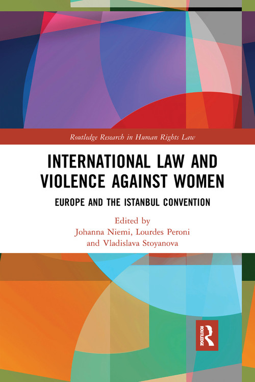 International Law and Violence Against Women (Europe and the Istanbul Convention) - 9781032173535 by Johanna Niemi, Lourdes Peroni, Vladislava Stoyanova, 9781032173535