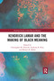 Kendrick Lamar and the Making of Black Meaning by Christopher M. Driscoll, Monica R Miller, Anthony B. Pinn, 9781032177168