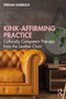 Kink-Affirming Practice (Culturally Competent Therapy from the Leather Chair) - 9781032038766 by Stefani Goerlich, 9781032038766