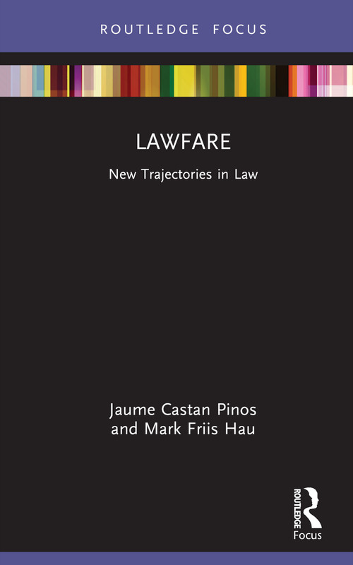 Lawfare (New Trajectories in Law) by Jaume Castan Pinos, Mark Friis Hau, 9781032267722