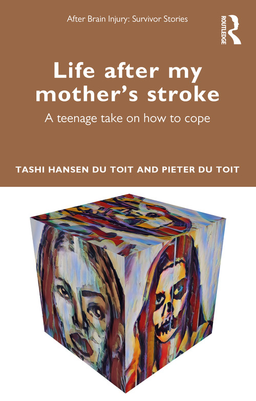 Life After My Mother's Stroke (A Teenage Take on How to Cope) by Tashi Hansen du Toit, Pieter du Toit, 9780367775001