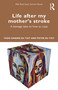 Life After My Mother's Stroke (A Teenage Take on How to Cope) by Tashi Hansen du Toit, Pieter du Toit, 9780367775001
