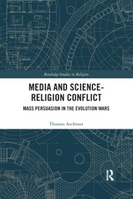 Media and Science-Religion Conflict (Mass Persuasion in the Evolution Wars) - 9781032175584 by Thomas Aechtner, 9781032175584