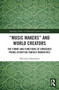 “Music Makers” and World Creators (The Forms And Functions Of Embedded Poems In British Fantasy Narratives) by Michaela Hausmann, 9780367609139
