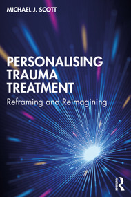 Personalising Trauma Treatment (Reframing and Reimagining) by Michael J Scott, 9781032013121