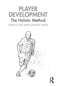 Player Development (The Holistic Method) by John Cone, Gareth Smith, 9781032159072