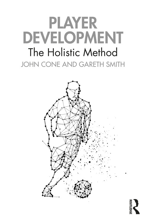 Player Development (The Holistic Method) by John Cone, Gareth Smith, 9781032159072