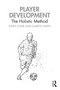 Player Development (The Holistic Method) by John Cone, Gareth Smith, 9781032159072