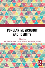 Popular Musicology and Identity (Essays in Honour of Stan Hawkins) - 9780367503239 by Kai Arne Hansen, Eirik Askerøi, Freya Jarman, 9780367503239