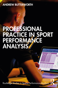 Professional Practice in Sport Performance Analysis by Andrew Butterworth, 9781032128795