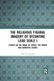 The Religious Figural Imagery of Byzantine Lead Seals I (Studies on the Image of Christ, the Virgin and Narrative Scenes) by John A. Cotsonis, 9781032336701