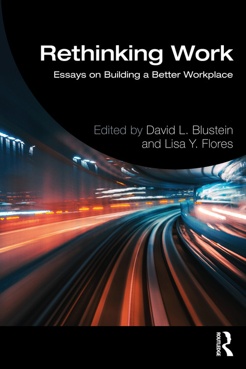 Rethinking Work (Essays on Building a Better Workplace) by David L. Blustein, Lisa Y. Flores, 9781032161365