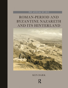 Roman-Period and Byzantine Nazareth and its Hinterland by Ken Dark, 9781032238623