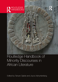 Routledge Handbook of Minority Discourses in African Literature by Tanure Ojaide, Joyce Ashuntantang, 9781032336299