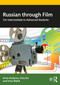 Russian through Film (For Intermediate to Advanced Students) by Anna Kudyma, Irina Six, Irina Walsh, 9780367896119