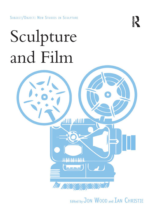Sculpture and Film by Jon Wood, Ian Christie, 9781032476087