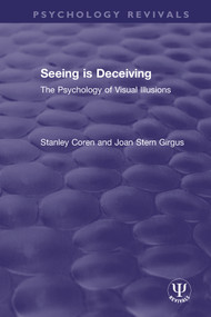 Seeing is Deceiving (The Psychology of Visual Illusions) - 9780367506612 by Stanley Coren, Joan Girgus, 9780367506612