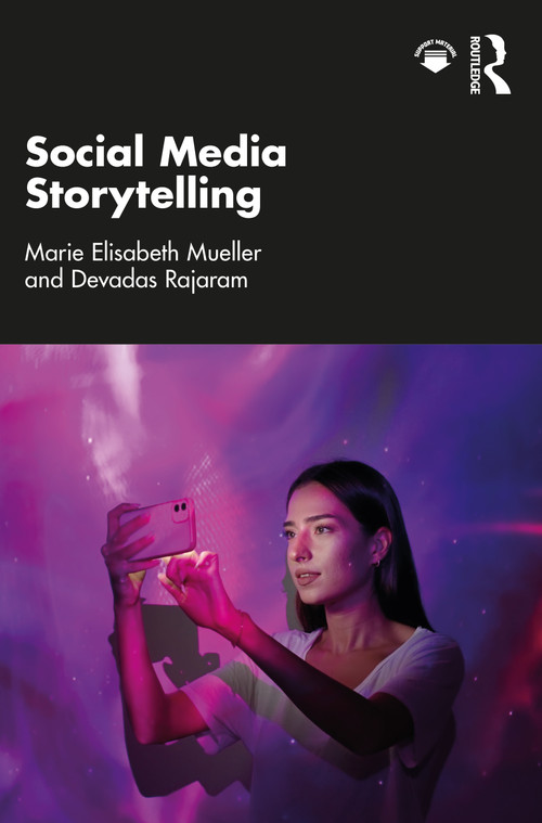 Social Media Storytelling by Marie Elisabeth Mueller, Devadas Rajaram, 9781032229256