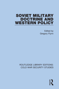 Soviet Military Doctrine and Western Policy by Gregory Flynn, 9780367619152