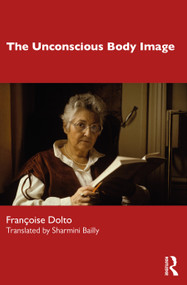 The Unconscious Body Image by Françoise Dolto, Sharmini Bailly, 9781032320380
