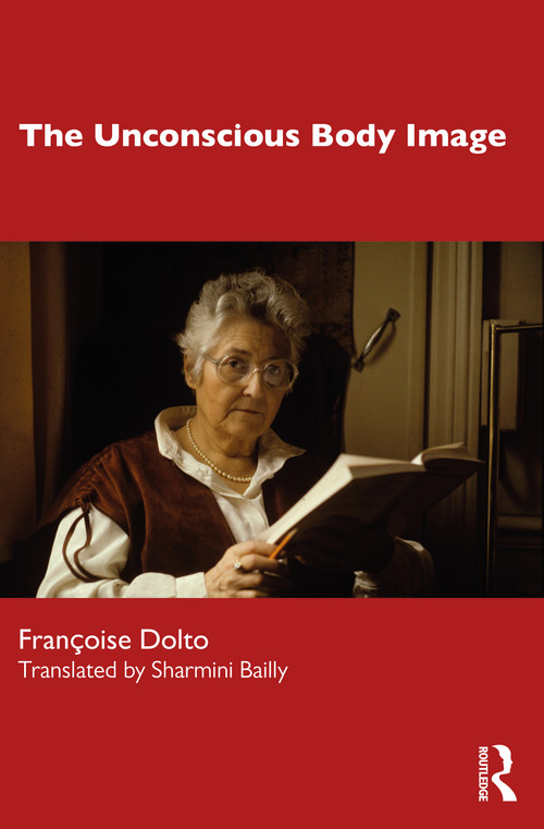 The Unconscious Body Image by Françoise Dolto, Sharmini Bailly, 9781032320380