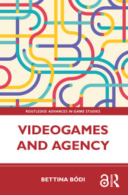 Videogames and Agency by Bettina Bódi, 9781032288475