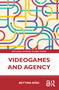 Videogames and Agency by Bettina Bódi, 9781032288475