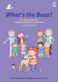 What's the Buzz? For Early Learners (A Complete Social Skills Foundation Course) by Mark Le Messurier, Madhavi Nawana Parker, 9781032102313
