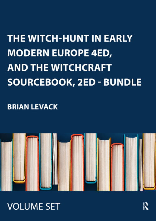 The Witch-Hunt in Early Modern Europe 4ed, and The Witchcraft Sourcebook, 2ed - BUNDLE by Brian Levack, 9781138926561