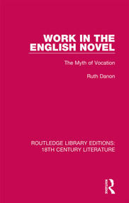 Work in the English Novel (The Myth of Vocation) - 9780367444648 by Ruth Danon, 9780367444648