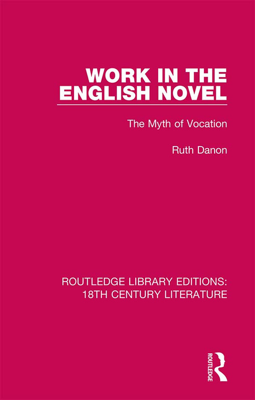 Work in the English Novel (The Myth of Vocation) - 9780367444648 by Ruth Danon, 9780367444648