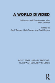 A World Divided (Militarism and Development after the Cold War) - 9780367630065 by Geoff Tansey, Kath Tansey, Paul Rogers, 9780367630065
