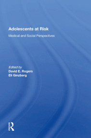 Adolescents At Risk (Medical and Social Perspectives) by David E. Rogers, 9780367166595