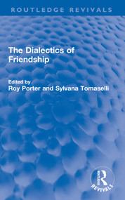 The Dialectics of Friendship - 9780367699321 by Roy Porter, Sylvana Tomaselli, 9780367699321