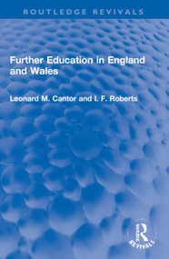 Further Education in England and Wales by Leonard M. Cantor, I. F. Roberts, 9780367747671