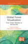Global Forest Visualization (From Green Marbles to Storyworlds) by Lynda Olman, Birgit Schneider, 9781032454009