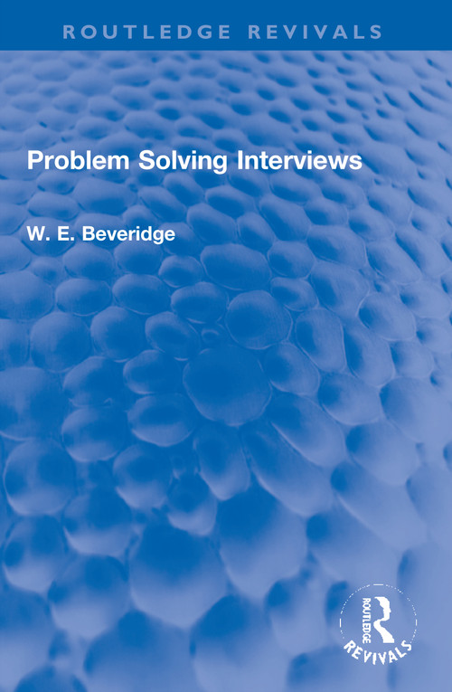 Problem Solving Interviews - 9780367720773 by W. E. Beveridge, 9780367720773