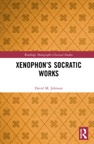 Xenophon's Socratic Works by David M. Johnson, 9780367765811
