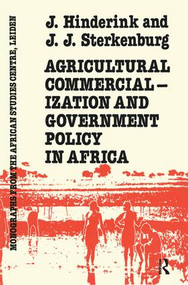 Agricultural Commercialization And Government Policy In Africa - 9781138966383 by J.J. Hinderink, J.J. Sterkenburg, 9781138966383