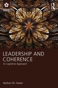 Leadership and Coherence (A Cognitive Approach) - 9781848725560 by Nathan Harter, 9781848725560