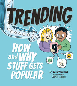 Trending (How and Why Stuff Gets Popular) by Kira Vermond, Clayton Hanmer, 9781771473255