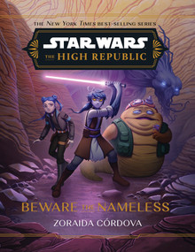 Star Wars: The High Republic: Beware the Nameless by Zoraida Córdova, 9781368095198